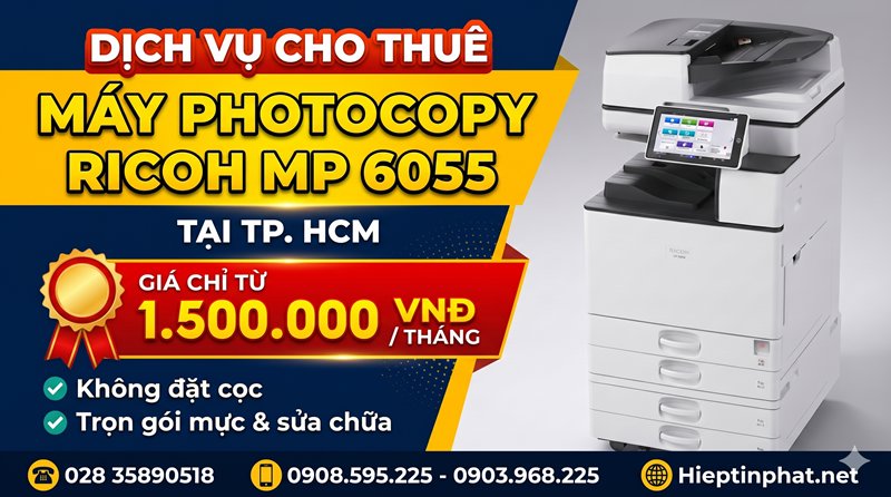 Dịch Vụ Cho Thuê Máy Photocopy Ricoh MP 6055 Tại TP. HCM - Giải Pháp Tốc Độ, Tiết Kiệm Cho Văn Phòng